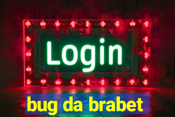 bug da brabet